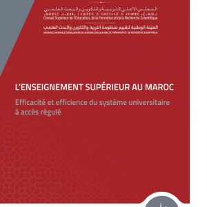 L'enseignement supérieur au Maroc: Efficacité et efficience du système universitaire à accès régulé