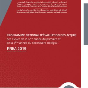 Programme national d'évaluation des Acquis des élèves de la 6ème année primaire et 3ème année secondaire collégiale – PNEA 2019