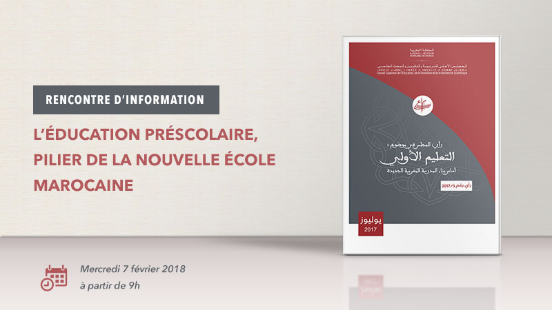 Rencontre d'information au sujet de « l’éducation préscolaire, pilier de la nouvelle école marocaine »